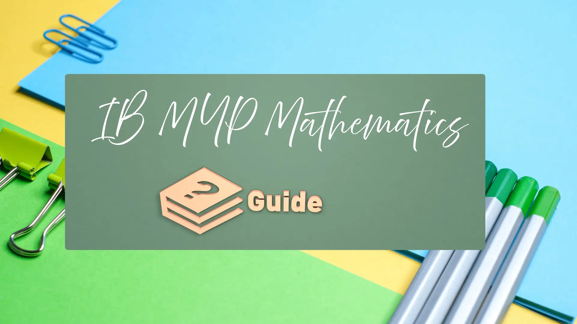 IB MYP Mathematics: Curriculum, Topics and Assessment Guide